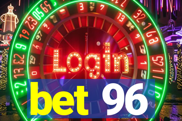 bet 96